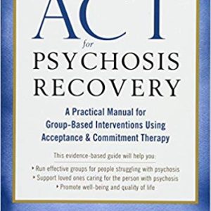 دانلود کتاب ACT for Psychosis Recovery: A Practical Manual for Group-Based Interventions | تراپیست