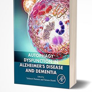 دانلود کتاب Autophagy Dysfunction in Alzheimer's Disease and Dementia | تراپیست